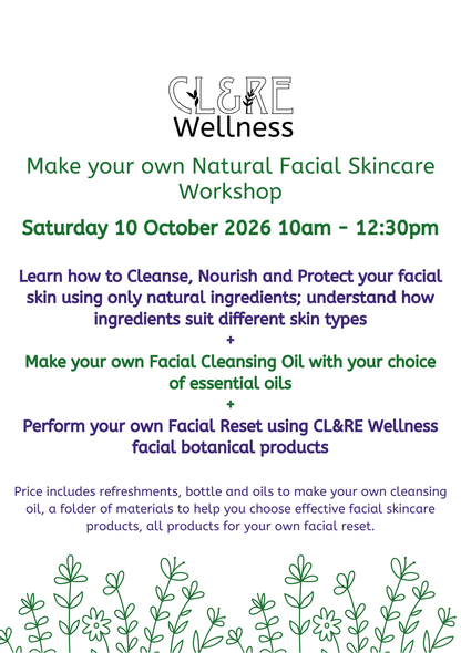 Promotional flyer for a CL&RE Wellness workshop on making natural facial skincare products, including a cleansing oil and facial reset, with text details and botanical line drawings at the bottom.